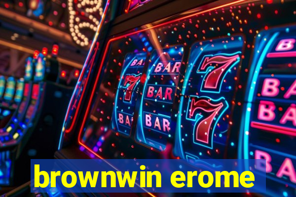 brownwin erome